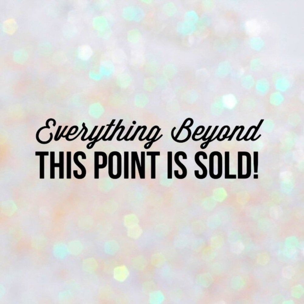 SOLD BEYOND THIS POINT! ✨🛑✨